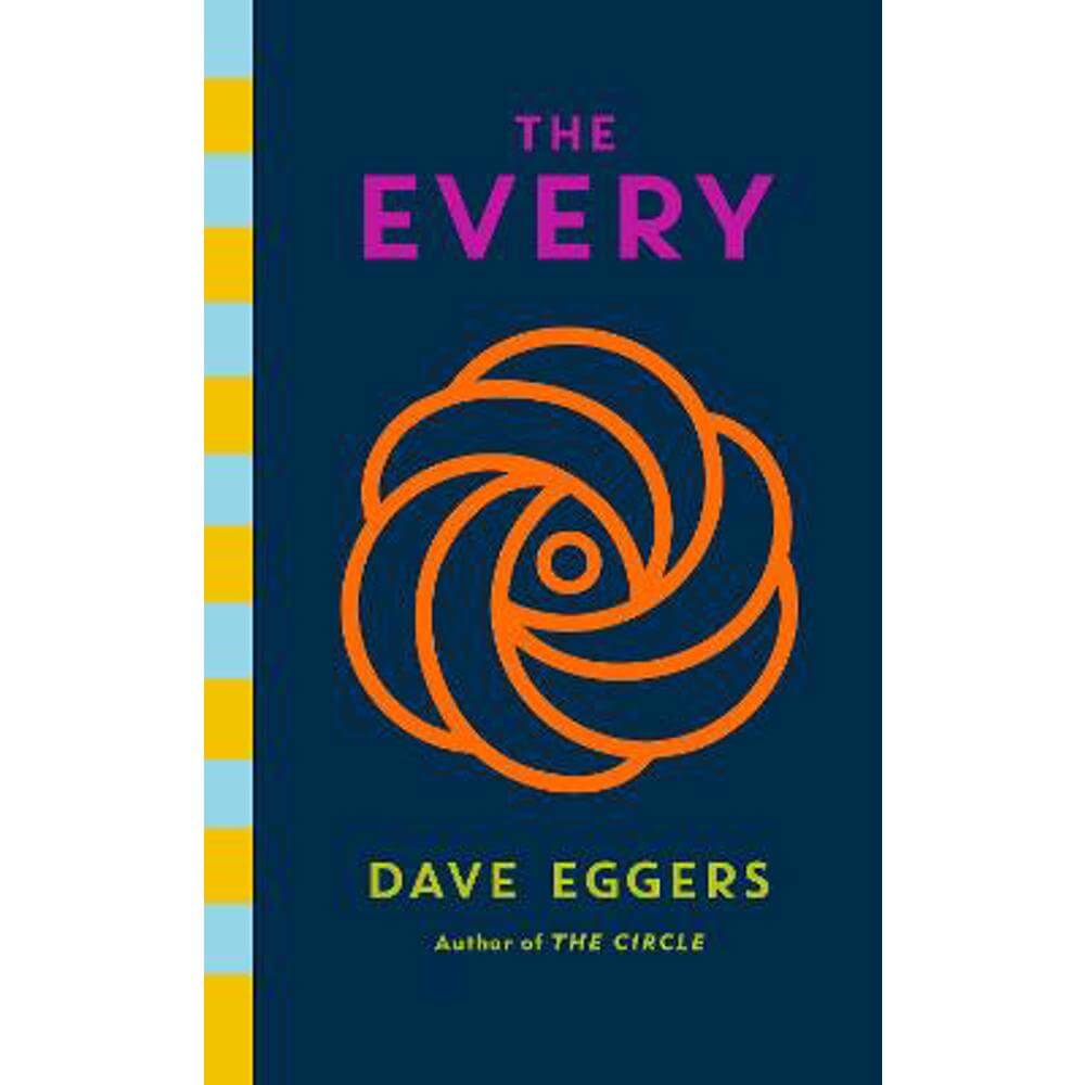 The Every: The electrifying follow up to Sunday Times bestseller The Circle (Paperback) - Dave Eggers